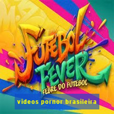 videos pornor brasileira